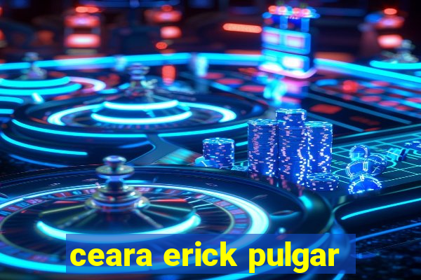 ceara erick pulgar